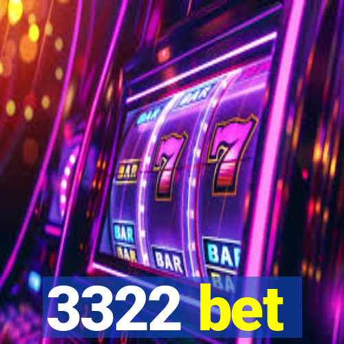 3322 bet